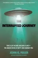 Image of interrupted journey two lost hours aboard a ufo the abduction of betty and