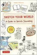 Image of sketch your world a guide to sketch journaling over 500 illustrations