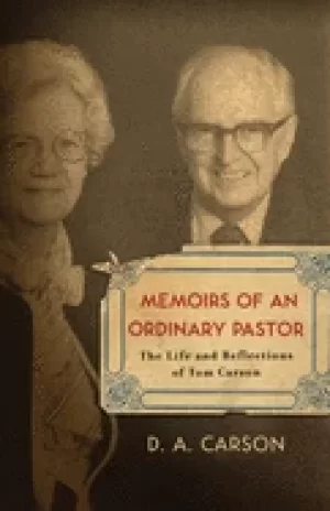 Image of memoirs of an ordinary pastor the life and reflections of tom carson