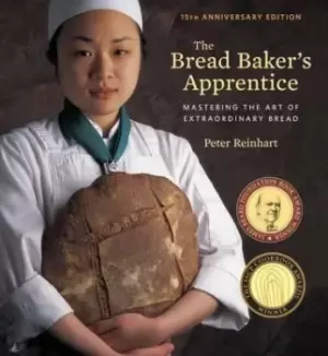 Image of The Bread Baker's Apprentice, 15th Anniversary by Peter Reinhart