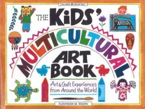 Image of The Kids Multicultural Art Book by Alexandra M Terzian Paperback
