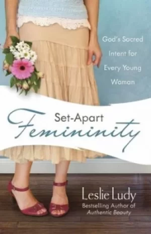 Image of Set-apart femininity by Leslie Ludy