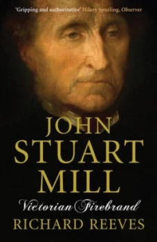 Image of John Stuart Mill by Richard Reeves Book