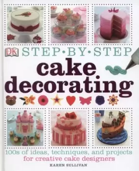 Image of Step-by-step cake decorating by DK