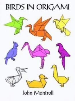 Image of Birds in Origami by John Montroll Paperback
