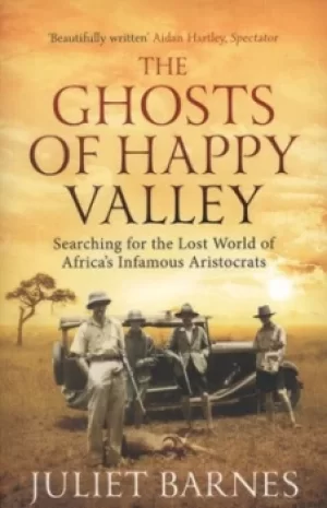 Image of The ghosts of Happy Valley by Juliet Barnes