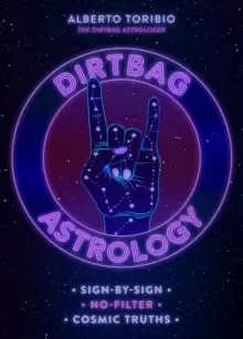 Image of Dirtbag Astrology : Sign-by-Sign No-Filter Cosmic Truths