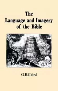 Image of Language and Imagery of the Bible by George Bradford Caird