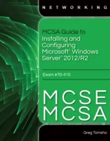 Image of MCSA Guide to Installing and Configuring Microsoft Windows Server 2012 /R2, Exam 70-410
