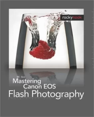 Image of Mastering Canon EOS flash photography by NK Guy