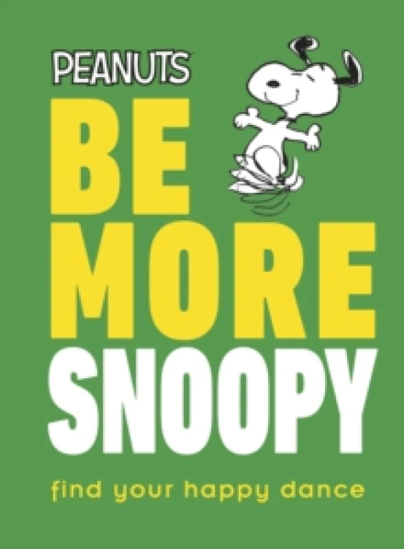 Image of Peanuts Be More Snoopy Hardback