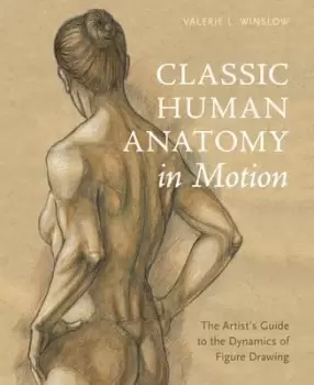 Image of Classic Human Anatomy in Motion by Valerie L. Winslow