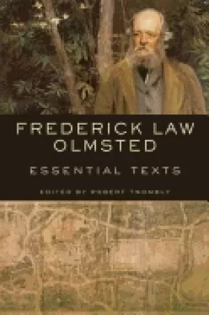 Image of frederick law olmsted essential texts
