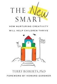 Image of The New Smart : How Nurturing Creativity Will Help Children Thrive
