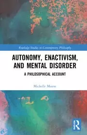 Image of Autonomy Enactivism and Mental Disorder A Philosophical Account