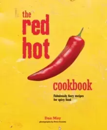 Image of The Red Hot Cookbook : Fabulously Fiery Recipes for Spicy Food