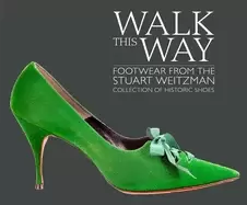 Image of walk this way footwear from the stuart weitzman collection of historic shoe