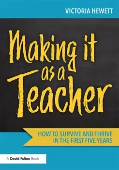Image of Making it as a TeacherHow to Survive and Thrive in the First Five Years