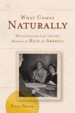 Image of what comes naturally miscegenation law and the making of race in america