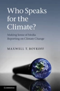 Image of Who Speaks for the Climate by Maxwell T. Boykoff Book