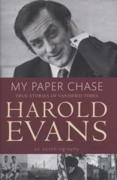 Image of My Paper Chase by Harold Evans Hardback