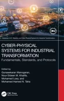 Image of Cyber-Physical Systems for Industrial Transformation : Fundamentals, Standards, and Protocols
