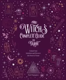 Image of The Witch's Complete Guide to Tarot : Unlock Your Intuition and Discover the Power of Tarot Volume 2
