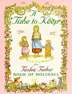 Image of time to keep the tasha tudor book of holidays