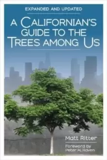 Image of A Californians Guide to the Trees among Us : Expanded and Updated