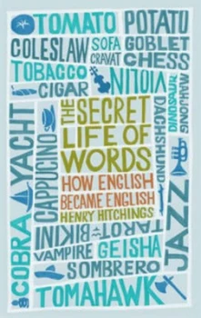 Image of The Secret Life of Words by Henry Hitchings Hardback