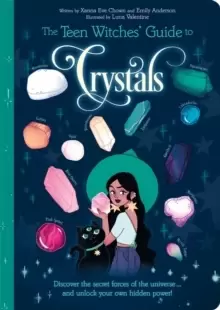 Image of The Teen Witches' Guide to Crystals : Discover the Secret Forces of the Universe... and Unlock your Own Hidden Power!