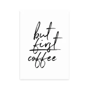 image of East End Prints But First Coffee Print Black/White