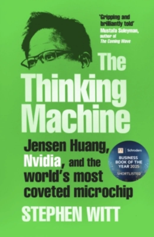 Image of The Thinking Machine : Jensen Huang, Nvidia, and the Worlds Most Coveted Microchip Hardback