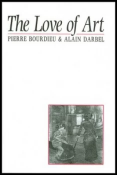 Image of The Love of Art by Pierre Bourdieu Paperback