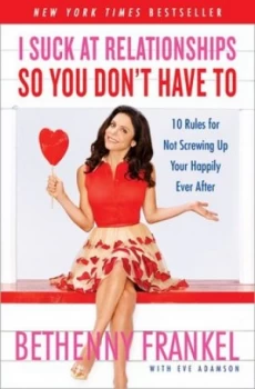 Image of I Suck at Relationships so You Dont Have to by Bethenny Frankel Book