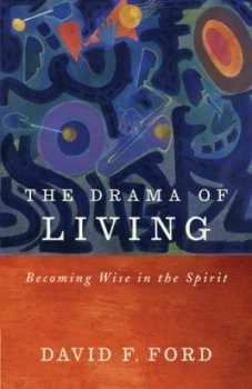 Image of The Drama of Living by David F. Ford Book