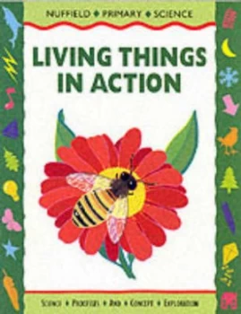 Image of Living Things in Action by Nuffield-Chelsea Curriculum Trust Paperback