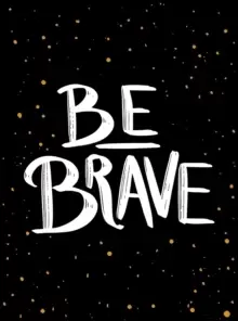 Image of Be Brave : The Little Book of Courage