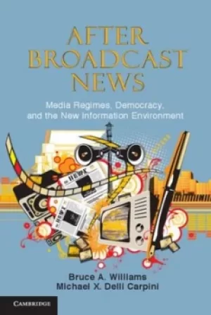 Image of After Broadcast News by Bruce A. Williams
