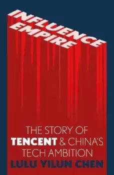Image of Influence Empire: The Story of Tecent and China's Tech by Lulu Chen
