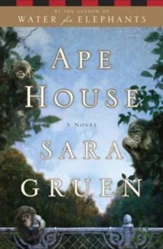 Image of Ape House by Sara Gruen Hardback