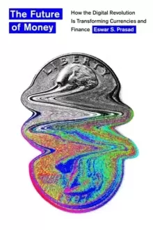 Image of The Future of Money : How the Digital Revolution Is Transforming Currencies and Finance