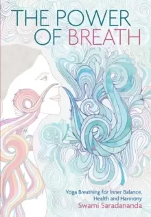 Image of The Power of Breath : The Art of Breathing Well for Harmony, Happiness and Health