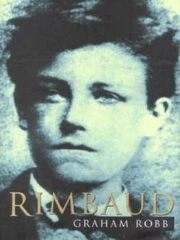 Image of Rimbaud by Graham Robb Hardback