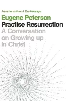 Image of Practise resurrection by Eugene H. Peterson