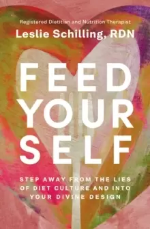 Image of Feed Yourself : Step Away from the Lies of Diet Culture and into Your Divine Design