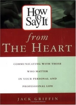 Image of How to Say It from the Heart by Jack Griffin Paperback