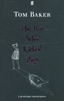 Image of The Boy Who Kicked Pigs by Tom Baker Paperback