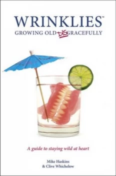 Image of The Wrinklies Guide to Growing Old Disgracefully by Mike Haskins Hardback