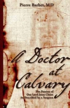 Image of A Doctor at Calvary by Pierre Barbet M D Paperback